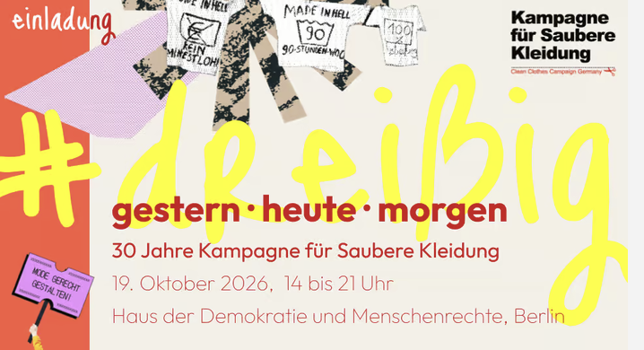 Einladung zu 30-jährigem Bestehen des Netzwerks "Kampagne für saubere Kleidung", der Flyer ist bunt und enthält die wichtigsten Daten wie Datum, Uhrzeit und Ort.